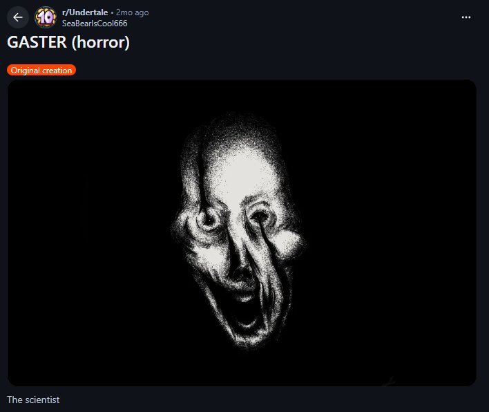 AveryFrige's tweet photo. Found the source of the Gaster head in the image
https://t.co/Cxr7Xc3fqv https://t.co/XhTpSwFGgv