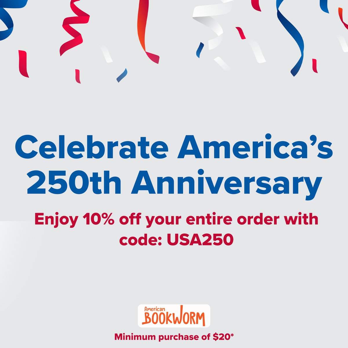 AmericaBookworm's tweet photo. Celebrate America’s 250th Anniversary with American BookWorm! 🇺🇸📚

Enjoy 10% off your entire order with code USA250.

*Minimum purchase of $20.

Shop now and celebrate with stories worth sharing! 🎆

#AmericanBookWorm #America250 #IndependenceDay #FourthOfJuly #BookDeals https://t.co/glpi9nQZTB