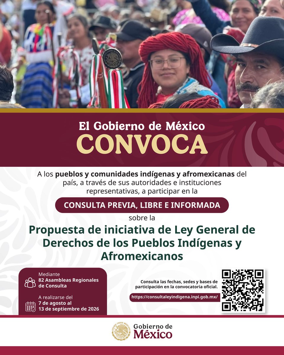 INPImx's tweet photo. El Gobierno de México convoca a los pueblos y comunidades indígenas y afromexicanas del país, así como a sus autoridades e instituciones representativas, a participar en la Consulta Previa, Libre e Informada sobre la Propuesta de Iniciativa de Ley General de Derechos de los Pueblos Indígenas y Afromexicanos.

🗓️ Del 7 de agosto al 13 de septiembre de 2026 se realizarán 82 Asambleas Regionales de Consulta en todo el país, un espacio para escuchar la voz de los pueblos y construir, de manera colectiva, una ley que fortalezca el reconocimiento y el ejercicio pleno de sus derechos.

🔗 Consulta la convocatoria, las sedes, el calendario y las bases de participación en:
https://t.co/l6UUQiBznw