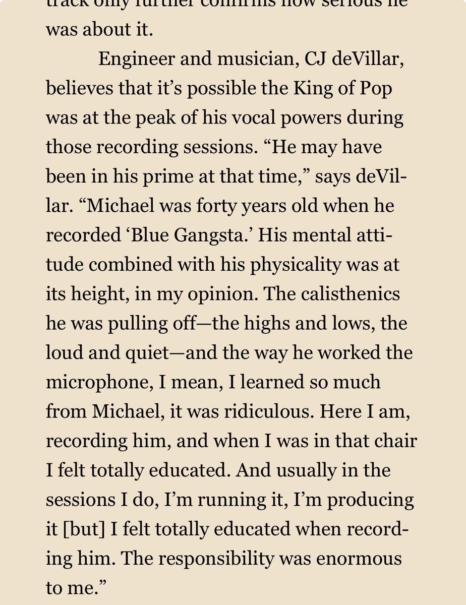 LiberianGirl779's tweet photo. Pages over pages of rhapsodizing and marveling by studio engineers about Michael's superhuman vocal abilities:

"Michael was 40 years old when he recorded 'Blue Gangsta.' His mental attitude combined with his physicality was at its height. The calisthenics he was pulling off, the highs and lows, the loud and quiet, and the way he worked the microphone, I mean, I learned so much from Michael, it was ridiculous.”