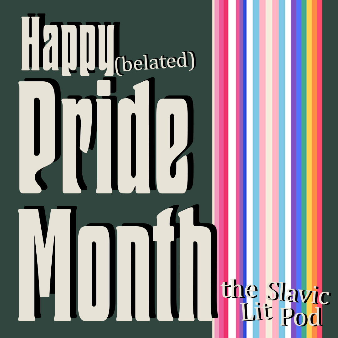 slaviclitpod's tweet photo. (Ah, a Pride Month post in July…now there’s the Slavic Literature Pod’s trademark speediness)

Pride Month is over; celebrating Pride is not. 

I have some further thoughts, but I don't want to subject you to 6 Tweets. Check out https://t.co/yyhbm015ki to read them. https://t.co/EdSCeMJEpb