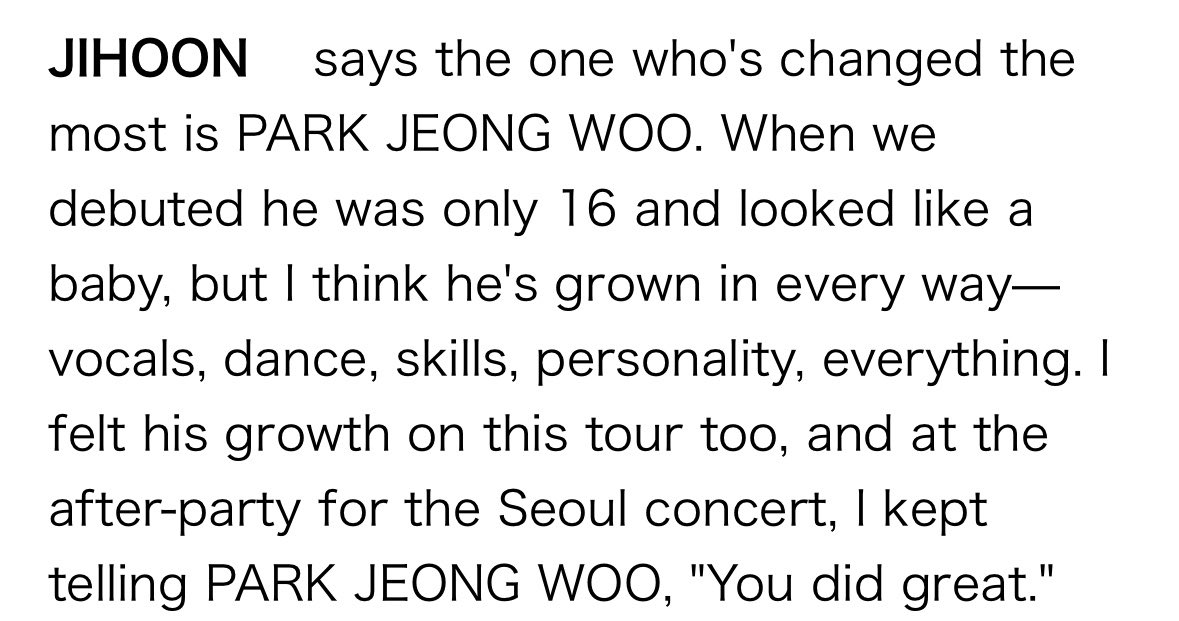 iksanpjw's tweet photo. Jihoon said Jeongwoo is the member who’s changed the most since debut. He shared that Jeongwoo has grown in every way, from his vocals, dance, skills and personality. Jihoon felt that growth during the tour and after the Seoul concert, he kept telling Jeongwoo at the after-party, “You did great.”

Jihoon also revealed that Jeongwoo knows almost all of his secrets alongside Haruto! 

#박정우 #지훈