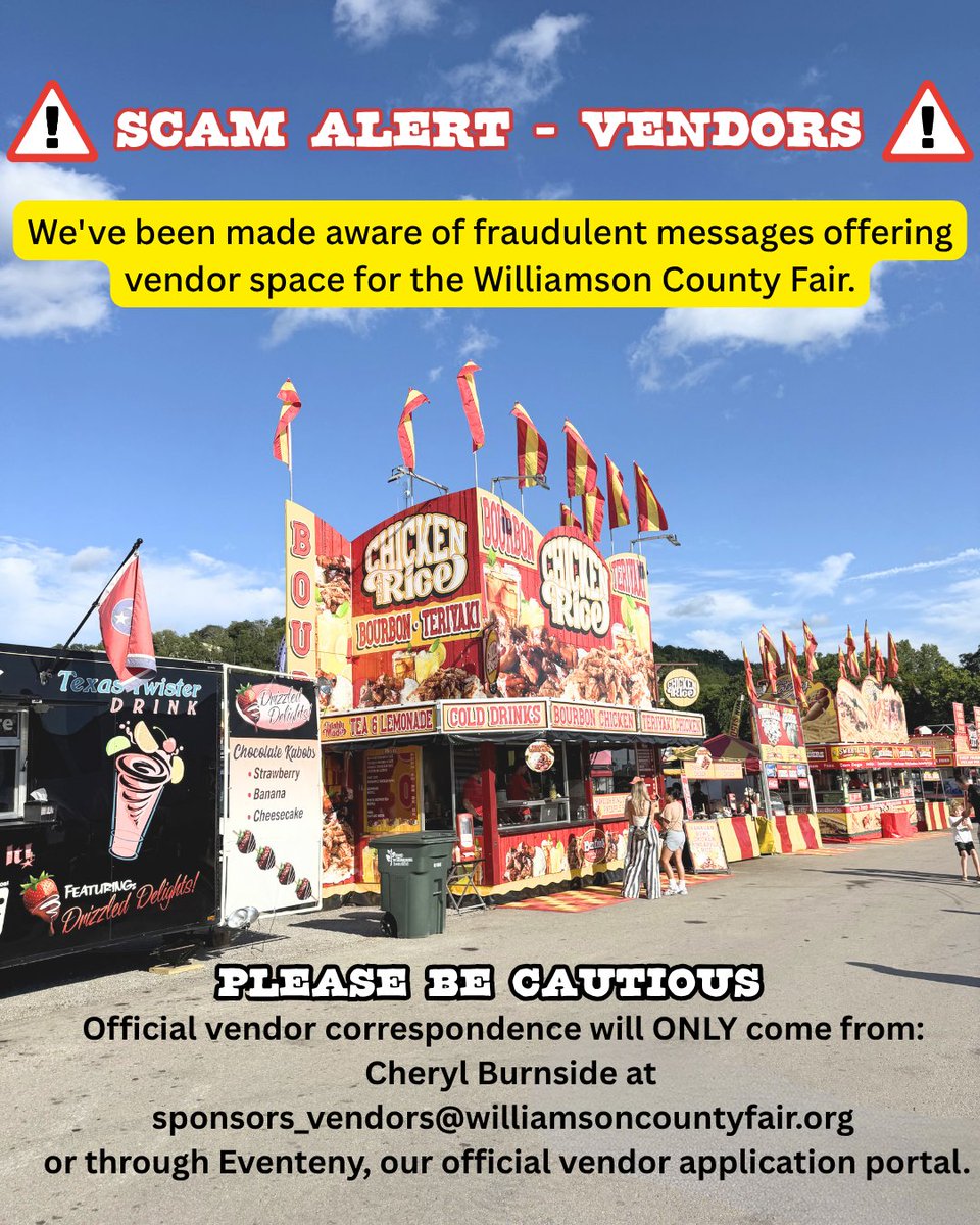 Williamsonfair's tweet photo. ⚠️ SCAM ALERT ⚠️

We've been made aware of fraudulent messages offering vendor space for the Williamson County Fair.

Official vendor communications will ONLY come from Cheryl Burnside at sponsors_vendors@williamsoncountyfair.org or through Eventeny. https://t.co/LUZIp2irkn