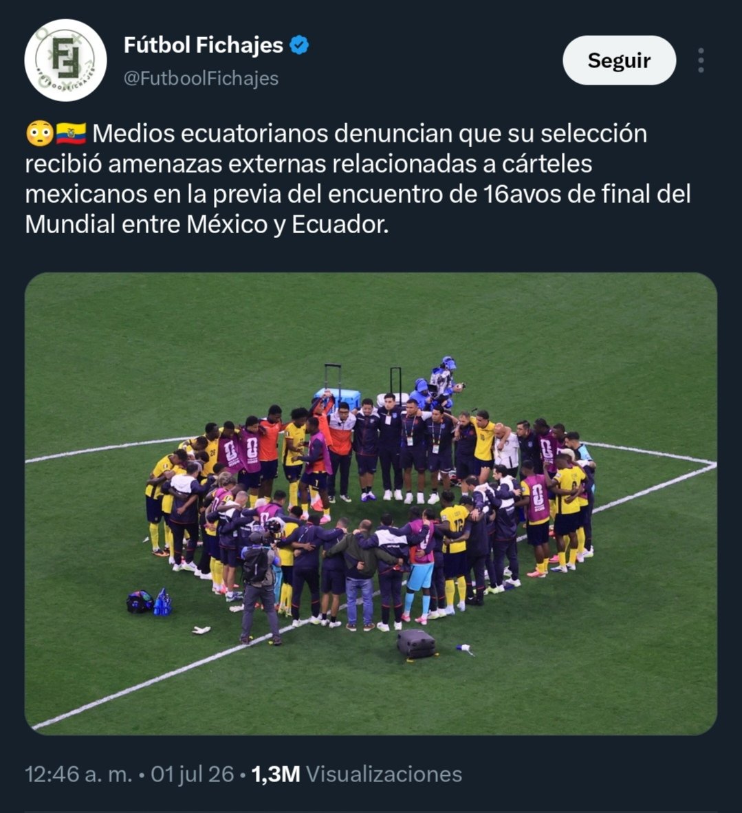 onlypanasec's tweet photo. #CalientitoDesdeXPanas
REPORTAN PRESUNTAS AMENAZAS CONTRA LA SELECCIÓN DE ECUADOR ANTES DEL DUELO CON MÉXICO, según una publicación difundida por la cuenta Fútbol Fichajes.

🟫 La cuenta especializada Fútbol Fichajes aseguró que medios ecuatorianos denunciaron que la selección de Ecuador recibió amenazas externas en la previa del partido de dieciseisavos de final del Mundial frente a México.

🟫 De acuerdo con la publicación, las presuntas amenazas estarían relacionadas con cárteles mexicanos.

🟫 Hasta el momento, no se han difundido pronunciamientos oficiales de la Federación Ecuatoriana de Fútbol ni de las autoridades competentes que confirmen esta información.