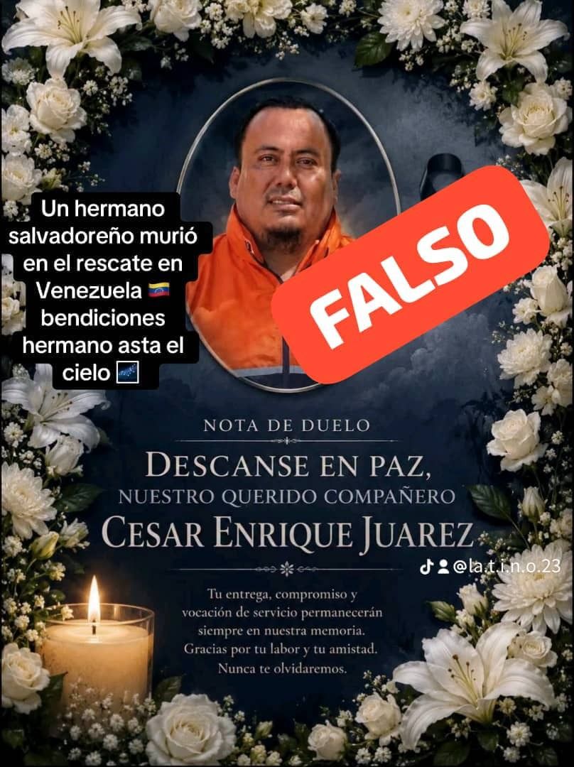 JLopezCCS's tweet photo. Es falso que un rescatista salvadoreño haya fallecido acá en Venezuela.

Si bien es cierto que el rescatista Cesar Enrique Juarez falleció, el hecho ocurrió en un accidente automovilístico en el Salvador.

De verdad no se que gana la gente difundiendo información falsa. https://t.co/p7hLcQUcG2