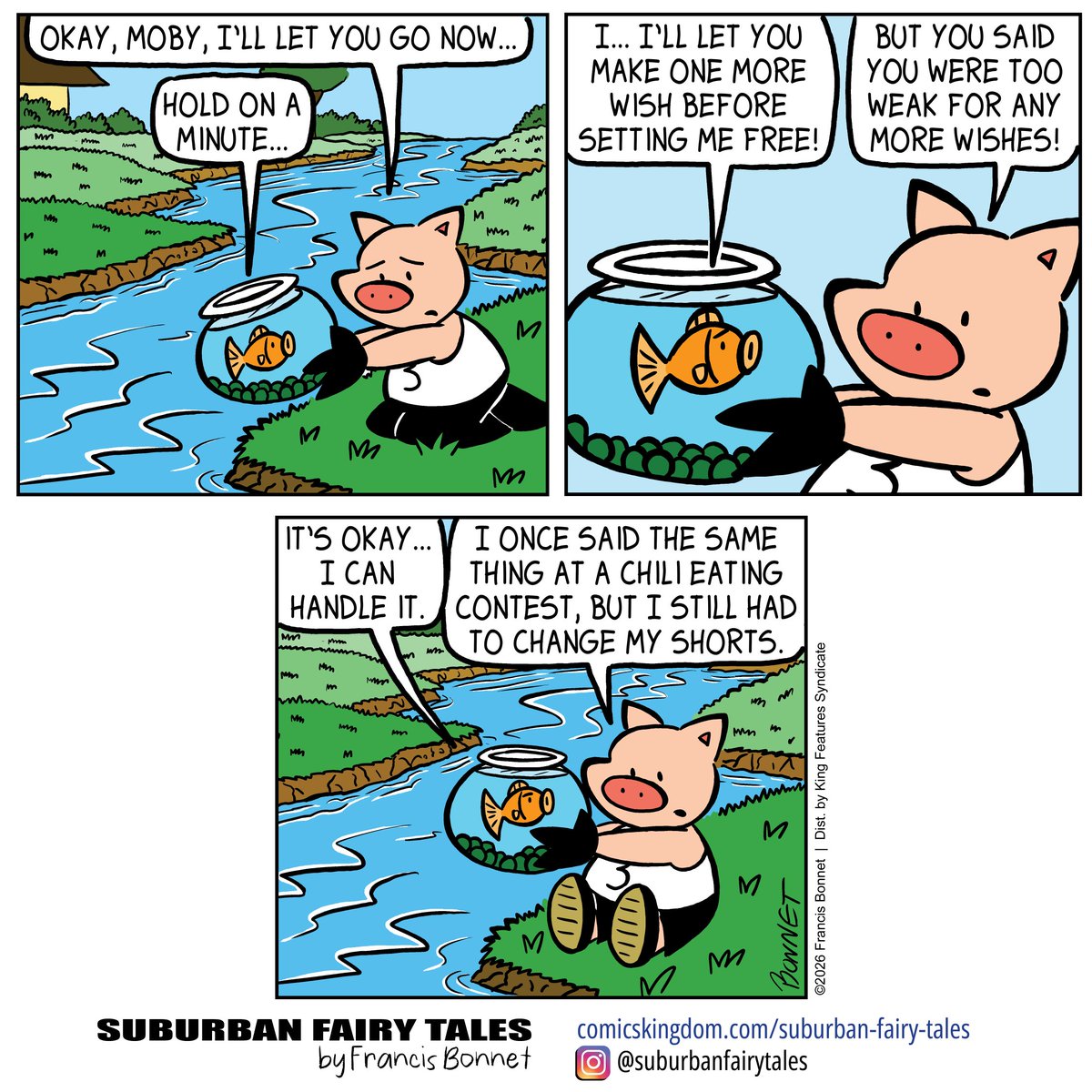 francisbonnet's tweet photo. Do you think Moby can handle anymore wishes?
Get early access and my exclusive comics on Comics Kingdom! https://t.co/4f6dh81RoO
#cartooning #comics #thislittlepiggy #fairytalescomics #humorcomics #dailycomics #river #setmefree #runningwater #fishy https://t.co/pJmX9rSqJj