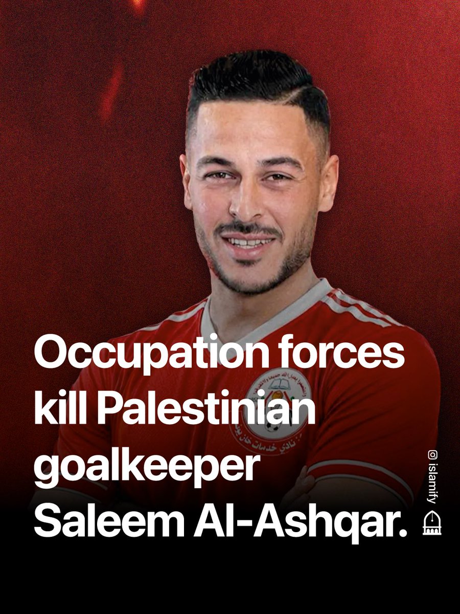 Alhamdhulillaah's tweet photo. While the whole world is focused on the World Cup, the occupation forces killed Palestinian Goalkeeper, Saleem Al-Ashqar.

Saleem was shot dead in Gaza by the occupation forces, and leaves behind a wife expecting their first child. The occuption forces have killed over 1,000 athletes since October 2023.