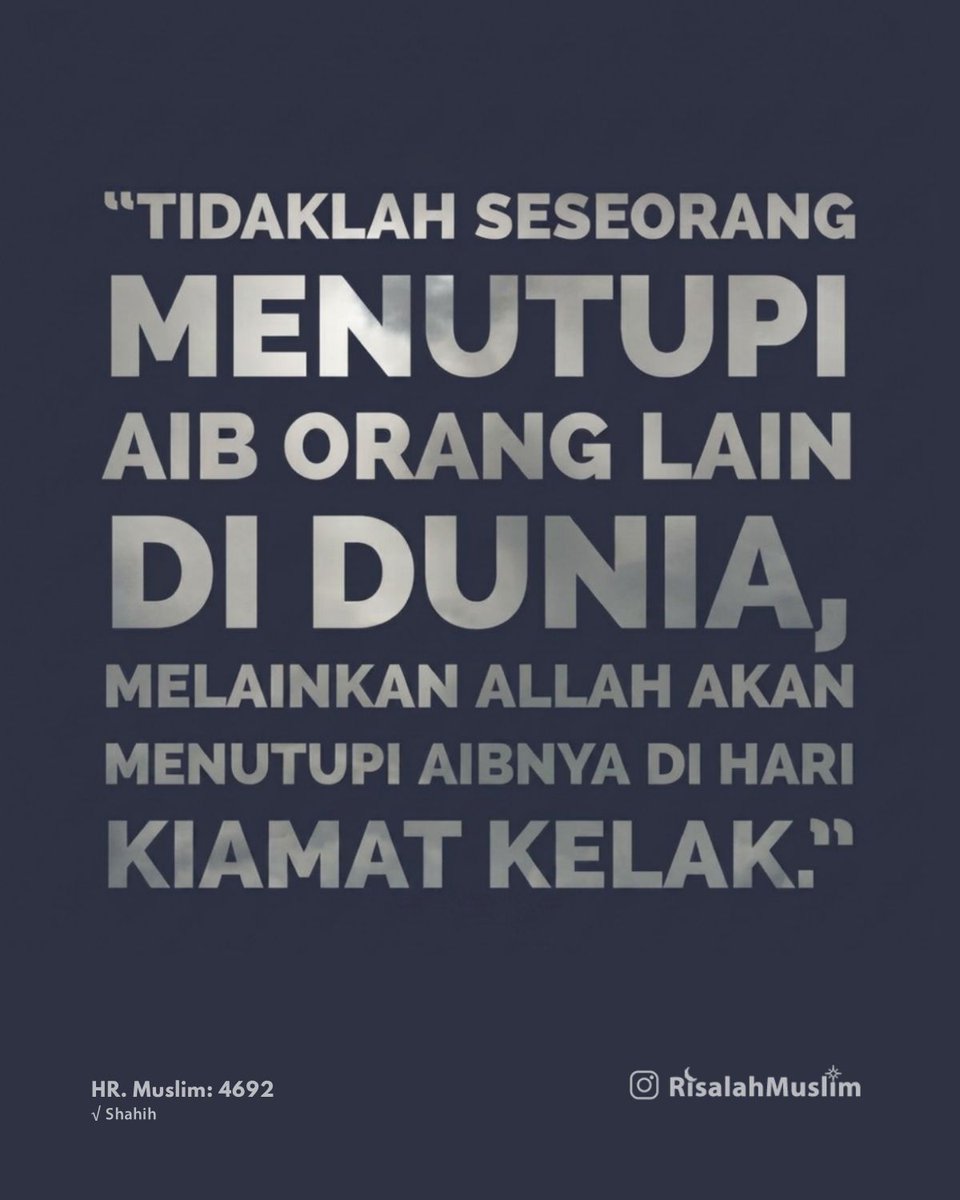 RisalahMuslimID's tweet photo. "Tidaklah seseorang menutupi aib orang lain di dunia, melainkan Allah akan menutupi aibnya di hari kiamat kelak." (HR. Muslim)

Mari menahan lisan dari membicarakan keburukan orang lain. Semoga Allah ﷻ senantiasa menutupi aib kita kelak 🤲✨ #SelfReminder #JagaLisan https://t.co/aRdWZTTT2F