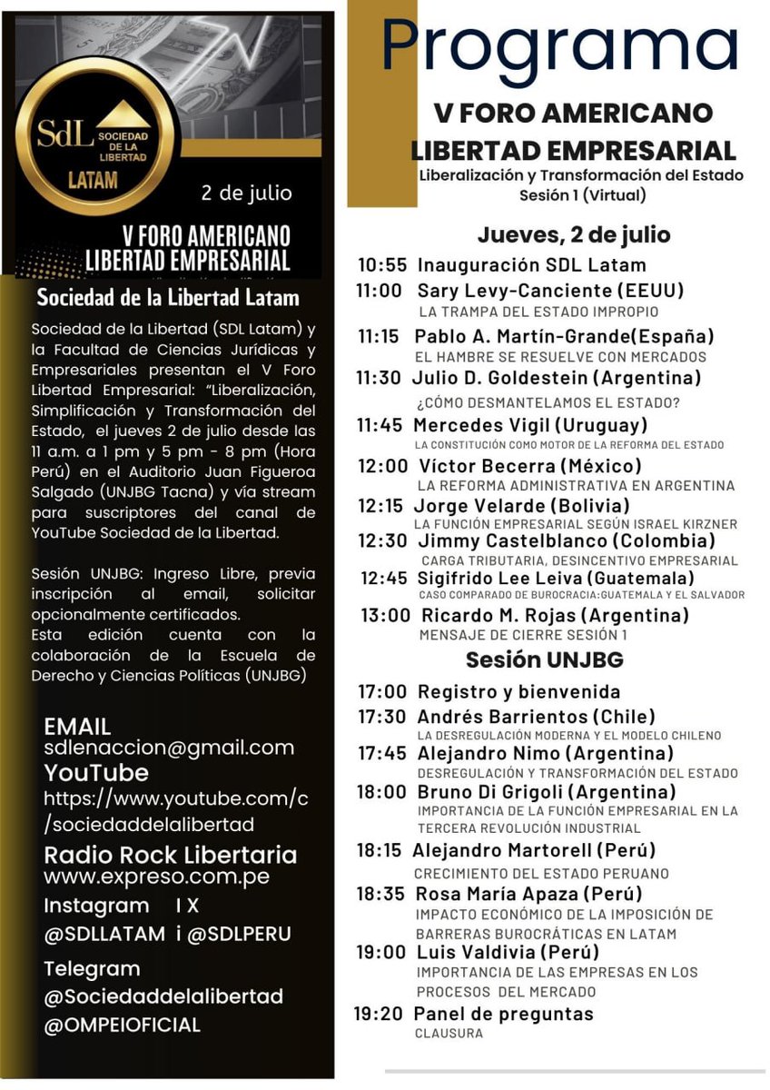 SDLPeru's tweet photo. Sociedad de la Libertad (SDL Latam) presenta:

V Foro Americano Libertad Empresarial
"Liberalización, Simplificación y Transformación del Estado"

Jueves 2 de julio
11 am - 1 pm
Sesión👇virtual YT
https://t.co/yIgCJV9Mww

Expositores;

Sary Levy-Carciente
Julio Goldestein
Pablo A. Martin-Grande
Mercedes Vigil
Ricardo M. Rojas
Jorge Velarde
Víctor Becerra
Sigifrido Lee
Jimmy Castelblanco
Rosa María Apaza

Jueves 2 de julio
5 pm - 8 pm
Auditorio Juan Figueroa
UNJBG

Expositores;

Andrés Barrientos
Alejandro Nimo
Bruno Di Grigoli
Alejandro Martorell
Rosa María Apaza
Luis Valdivia

Sesión 2 UNJBG👇
https://t.co/MMblqM1jn5

👇suscripción al canal

https://t.co/ncRjg2BVKE

Gracias por seguirnos

Telegram 
https://t.co/Kcik8t7hmN

FB
https://t.co/omZEwdIB0g

X
@SDLPerú

IG
https://t.co/r6L5kbmYxq

Grupo Whatsapp  SDL 
https://t.co/P4A5xJ1mHz

Tgs
#CopaMundialFIFA
