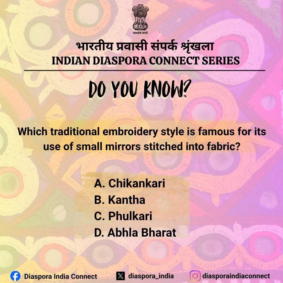 diaspora_india's tweet photo. Dear #PravasiBharatiyas, which traditional embroidery style is famous for its use of small mirrors stitched into fabric?
#IndiaConnect #IndianDiaspora #IndianHeritage #IncredibleIndia https://t.co/ry1mGU2flI