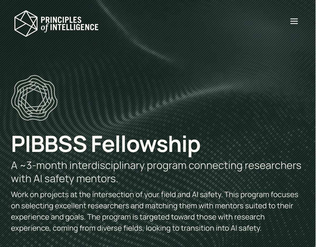 suraj_sharma14's tweet photo. A fully funded 3-month program designed for researchers looking to work on AI alignment with world-class mentors.

The @pibbssai Fellowship is now accepting applications.

What you get:
• $3,000/month stipend
• Free accommodation, meals and return flights
• 1:1 mentorship from AI safety researchers
• A chance to work on your own research project
• Alumni network across Anthropic, Google, Oxford, Harvard, Epoch, FAR AI and more

Deadline: July 20, 2026

apply: https://t.co/B3pgcW43w8
