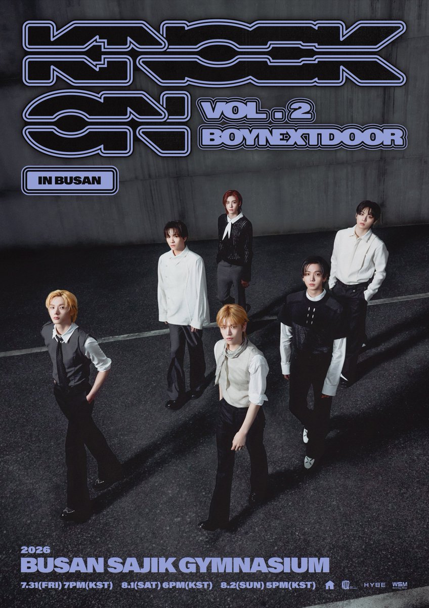2010_WSM's tweet photo. [추가 회차 오픈 안내]

▶ 공연명: BOYNEXTDOOR TOUR 'KNOCK ON Vol.2'
IN BUSAN
▶ 일 시: 2026년 7월 31일(금) 7PM(KST) / 8월 1일(토) 6PM(KST) / 8월 2일(일) 5PM(KST)
▶ 장 소: 부산 사직실내체육관
▶ 예매처: NOL 티켓(단독)

#BOYNEXTDOOR #보이넥스트도어 #BND #KNOCK_ON_Vol_2 https://t.co/t1Eq0Yb2SO