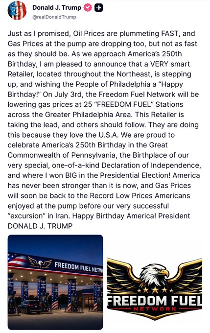 MarioNawfal's tweet photo. 🚨🇺🇸 Trump announces "FREEDOM FUEL" for America's 250th: a Northeast retailer will slash gas prices at 25 stations across Philadelphia on July 3rd:

"They are doing this because they love the USA."

Oil is plummeting post-Iran deal, and he's already taking the victory lap at the pump.

Writer: Daniel