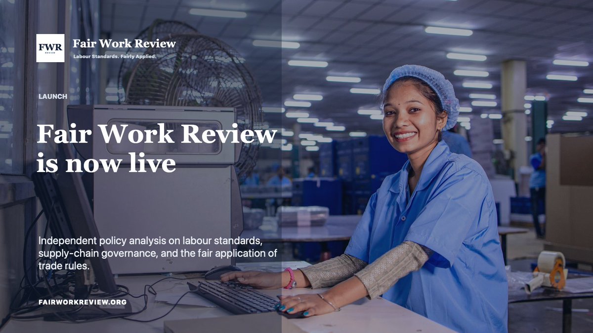 FairWorkReview's tweet photo. Fair Work Review is now live.

We publish independent policy analysis on labour standards, supply-chain governance, and the fair application of trade rules.

Our approach is public-source, evidence-based, and comparative.

https://t.co/B5gjxW4DKt https://t.co/X9pnD92pFQ