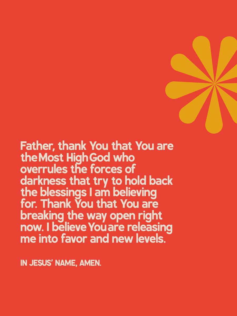 lakewoodchurch's tweet photo. A Prayer for Today 

Father, thank You that You are the Most High God who overrules the forces of darkness that try to hold back the blessings I am believing for. Thank You that You are breaking the way open right now. I believe You are releasing me into favor and new levels. In Jesus’ Name, Amen.