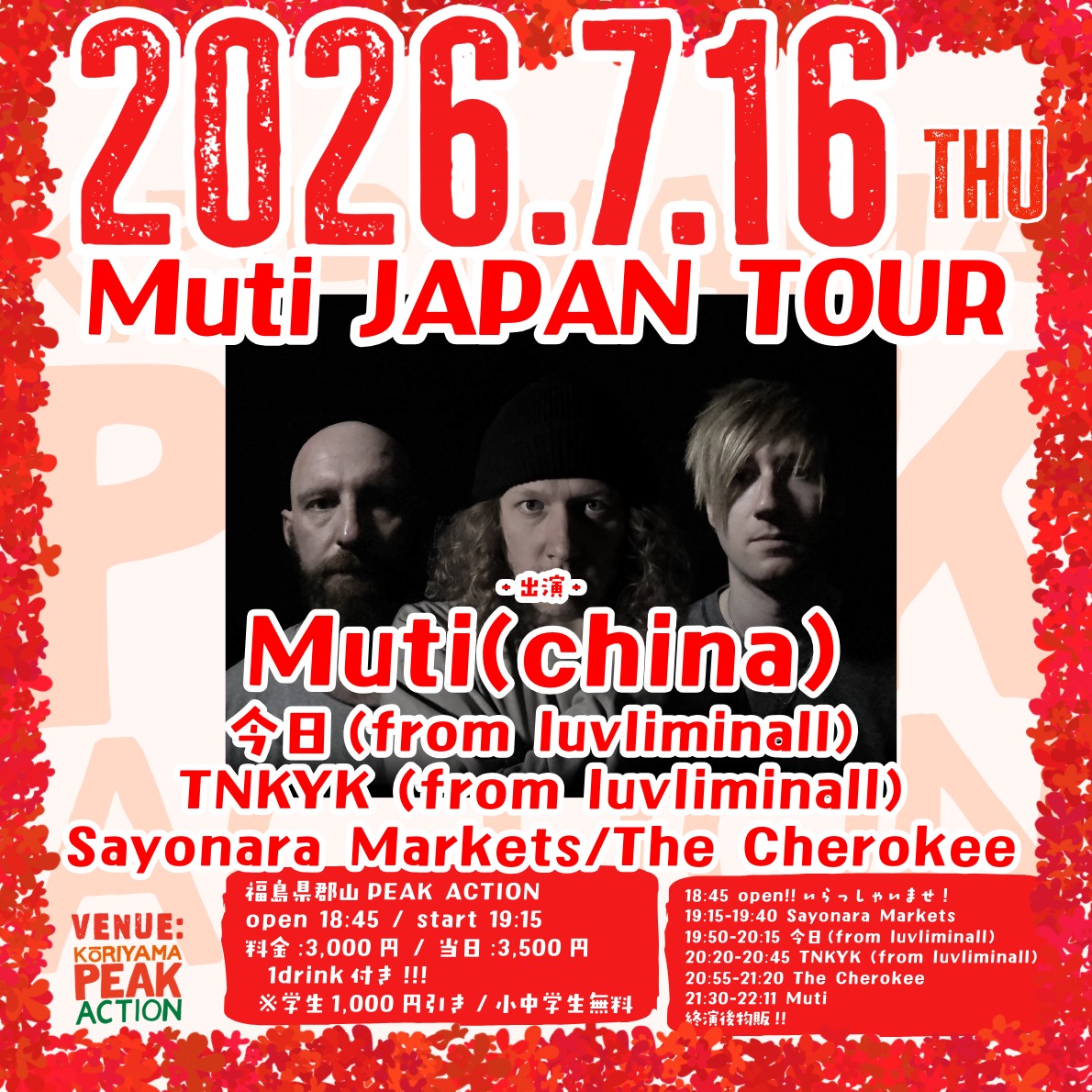 theCherokeee's tweet photo. 【ライブ情報】
2026.  7 / 16 (木)
郡山PEAK ACTION

" Muti JAPAN TOUR "

【出演】
Muti (China)
今日(from luvliminall) 
TNKYK (from luvliminall)
Sayonara Markets
the Cherokee

●open 18:45 / start 19:15
●ご予約:3,000円 / 当日:3,500円 
　※共に1drink付き!! https://t.co/yDUA7Rn9rh