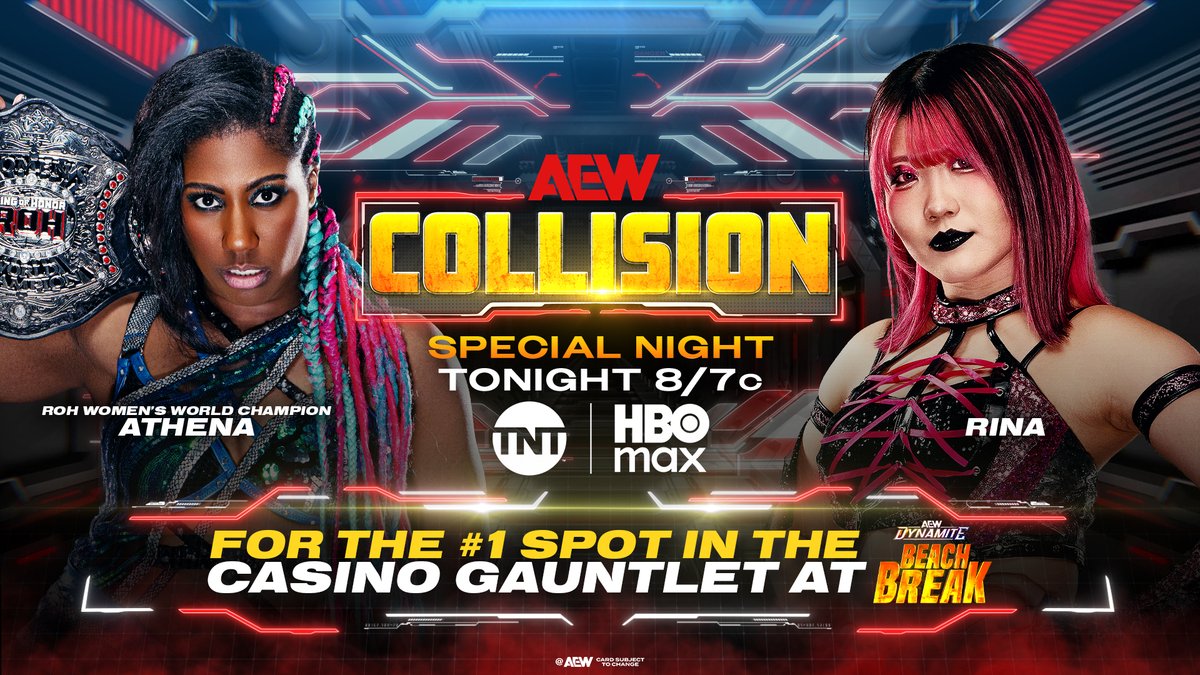 AEW's tweet photo. Thursday #AEWCollision
2.5 Hours
8/7c TNT &amp; HBO Max
TONIGHT!
For the #1 Spot in the
Casino Gauntlet at #AEWDynamite Beach Break
@AthenaPalmer_FG vs Rina
STARDOM's Rina makes her AEW debut vs the ROH Women's World Champion Athena for a chance at the #1 Spot, TONIGHT! https://t.co/mJsE8gTYti