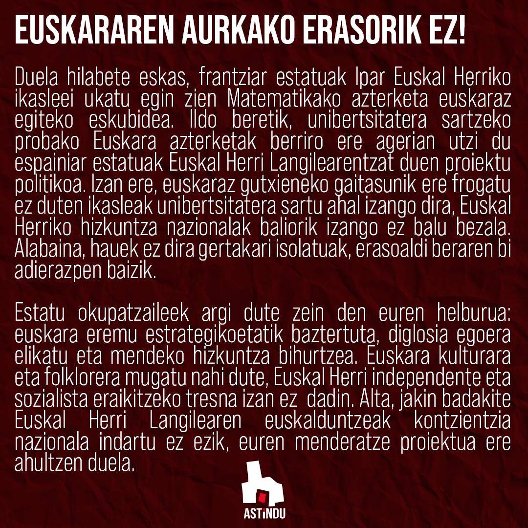 Nup_Astindu's tweet photo. EUSKARAREN AURKAKO ERASORIK EZ!

Euskara defendatzea ez da soilik hizkuntza bat babestea. Euskal Herriak bere hizkuntza sistema propioa eraikitzeko duen eskubidea eta beharra defendatzea da. https://t.co/g3pOYZo2KD