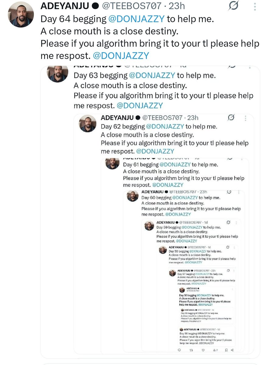 TEEBOS707's tweet photo. Day 65 begging @DONJAZZY to help me. 
A close mouth is a close destiny.
Please if you algorithm bring it to your tl please help me respost. @DONJAZZY https://t.co/NnhKIgwTKM