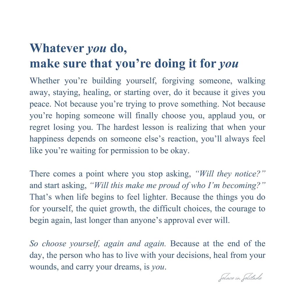 Liminal1988's tweet photo. Whatever you do, make sure that you're doing it for you.... https://t.co/Ntc06OwDmF