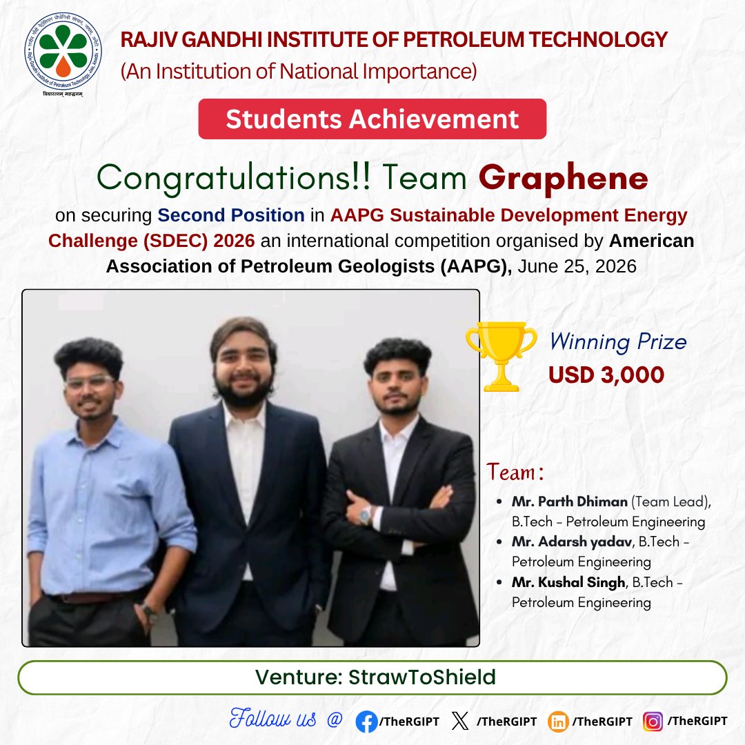 TheRGIPT's tweet photo. RGIPT proudly congratulates Team Graphene on securing Second Position in the SDEC 2026, an international competition organized by the AAPG on 25 June 2026.
#RGIPT #AAPG #SDEC2026 #TeamGraphene #StrawToShield #Innovation #Sustainability #PetroleumEngineering #StudentAchievement https://t.co/Uo2lwSwCkn