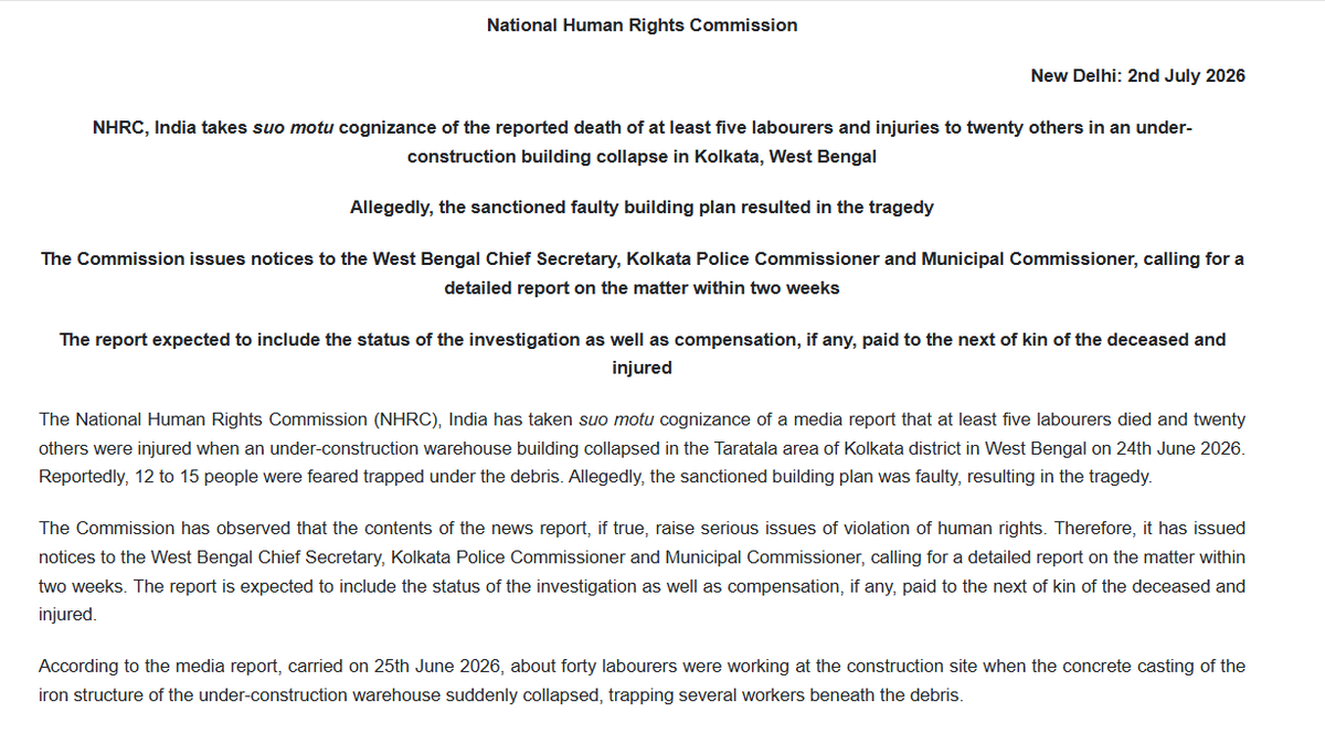 ANI's tweet photo. The National Human Rights Commission (NHRC), India has taken suo motu cognizance of a media report that at least five labourers died and twenty others were injured when an under-construction warehouse building collapsed in the Taratala area of Kolkata district in West Bengal on 24th June 2026. Reportedly, 12 to 15 people were feared trapped under the debris. Allegedly, the sanctioned building plan was faulty, resulting in the tragedy: National Human Rights Commission