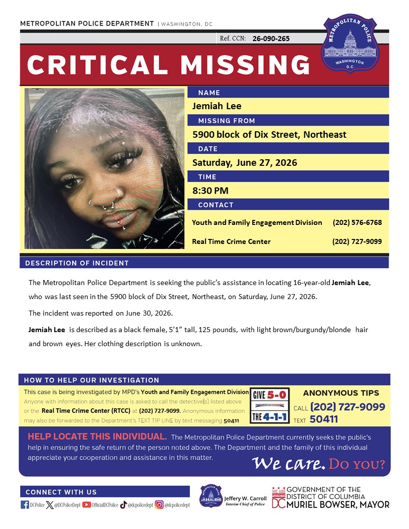 DCPoliceDept's tweet photo. Critical #MissingPerson 16-year-old Jemiah Lee, who was last seen in the 5900 block of Dix Street, Northeast, on Saturday, June 27, 2026.

The incident was reported on June 30, 2026.

Have info? Call (202) 727-9099 / text 50411 https://t.co/7xuOhr3pBY