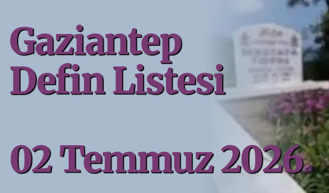 gaziantepolusum's tweet photo. Gaziantep Defin Listesi 02 Temmuz 2026
https://t.co/bKSJem2kQB
#GaziantepDefinListesi #Vefat #kayip #mekanicennet #Gaziantep #SonDakika #SICAKHABER #gundem #guncel #HABER #GaziantepHaber #sigara #deprem @GaziantepBeld #maalesef #asayiş #mezarlık https://t.co/4BgltqX4Q9