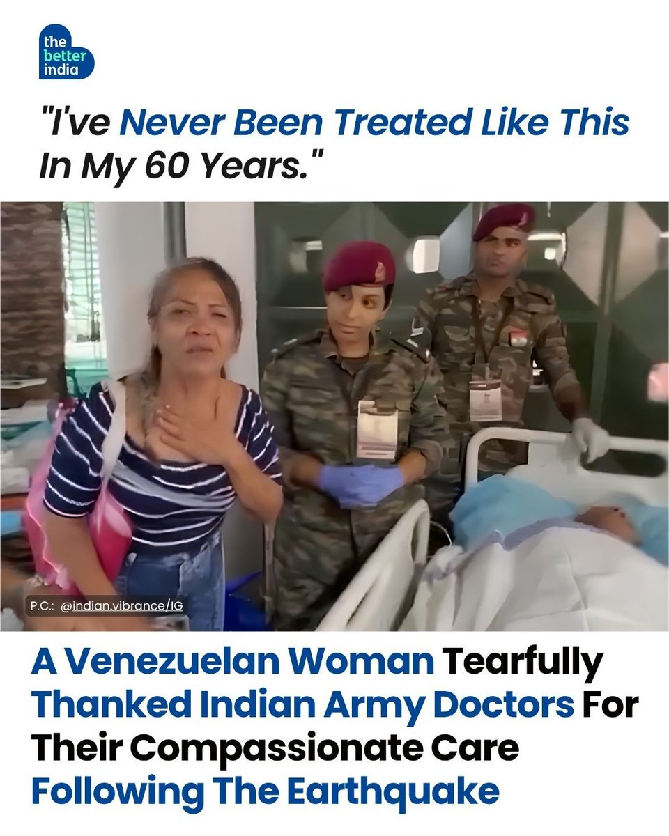 thebetterindia's tweet photo. When disasters strike, medicine heals. But compassion leaves the deepest mark.

Thousands of kilometres from home, Indian Army doctors are caring for earthquake survivors in Venezuela under Operation Amistad.

Among them was a 60-year-old woman who broke down after receiving treatment, saying she had never experienced such care in her life.

The mission has brought a fully operational field hospital, life-saving medicines, advanced medical equipment and India's BHISHM Cube portable hospitals to support rescue and relief efforts.

Sometimes, the greatest act of diplomacy isn't spoken. It's felt through kindness, one patient at a time.

#OperationAmistad #Venezuela #IndianArmy #HumanitarianAid #EarthquakeRelief

[Operation Amistad, Venezuela earthquake, Indian Army]