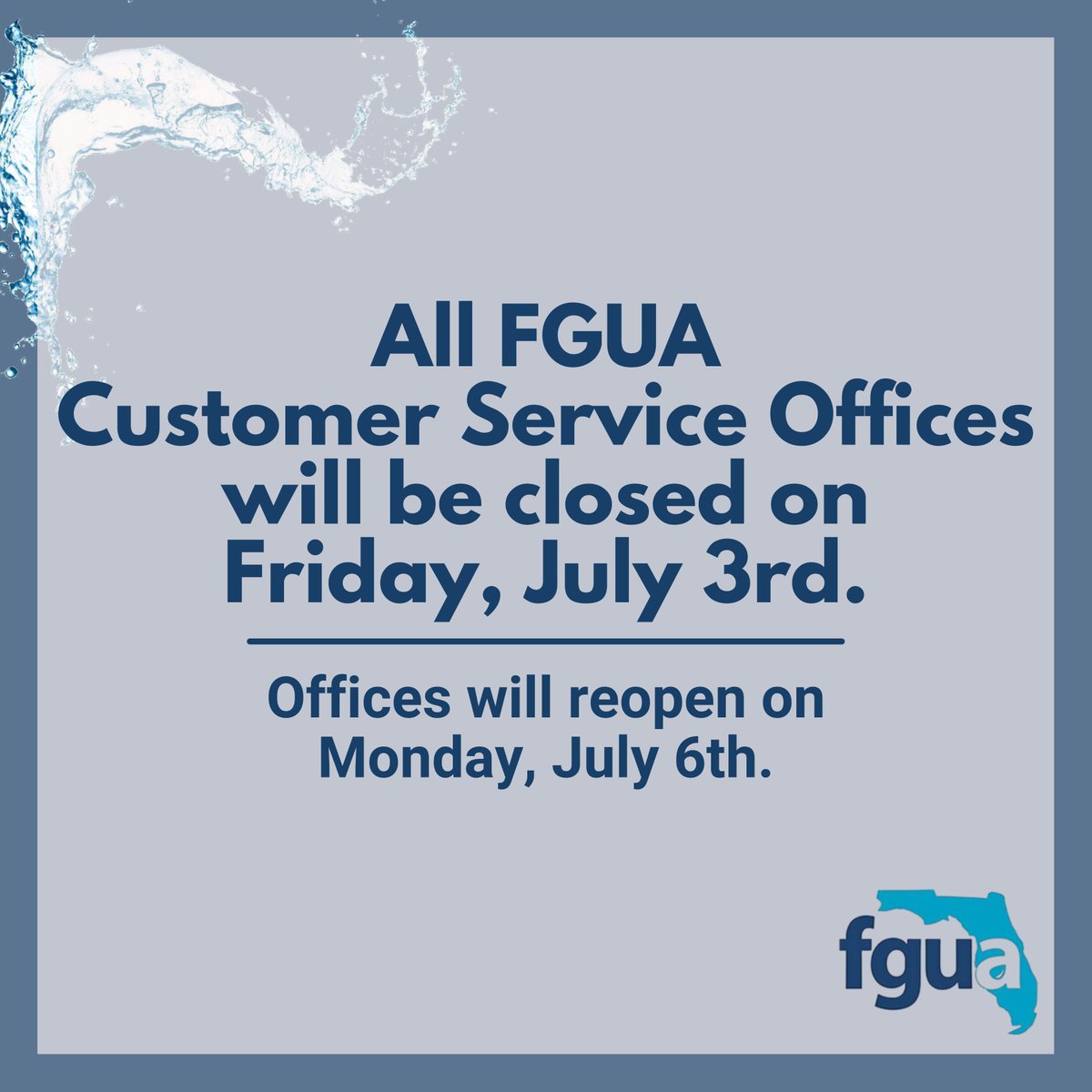 FGUAinfo's tweet photo. All FGUA Customer Service Offices will be closed on Friday, July 3rd. Offices will reopen on Monday, July 6th. https://t.co/JdolXxbanf