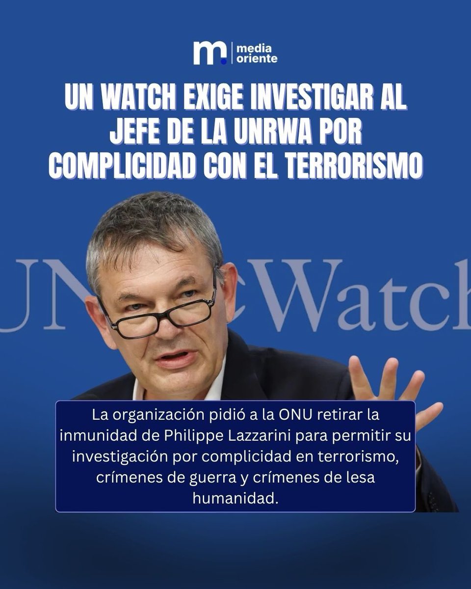 CocaCamhi's tweet photo. LA ONU BAJO PRESIÓN: PIDEN RETIRAR LA INMUNIDAD AL JEFE DE LA UNRWA

UN Watch envió una carta al secretario general António Guterres exigiendo que retire la inmunidad de Philippe Lazzarini, cuyo mandato al frente de la UNRWA concluyó hoy.

La organización sostiene que durante años entregó pruebas sobre la infiltración de Hamás en la agencia y afirma que Lazzarini conocía esa situación. Por ello solicita que pueda ser investigado por complicidad en terrorismo, crímenes de guerra y crímenes contra la humanidad.

"No podía decir que no sabía. Tenemos todas las pruebas", afirmó UN Watch al anunciar la iniciativa. (@MediaOriente )