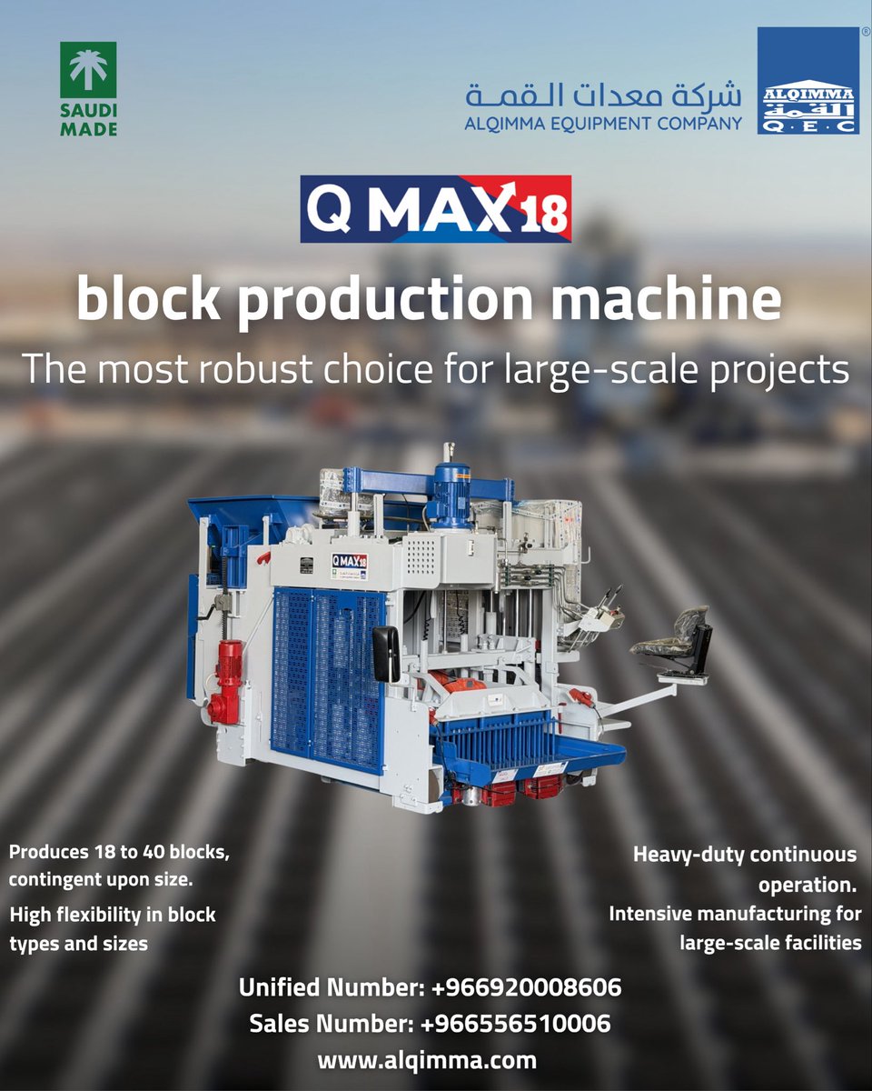 ALQIMMAQEC's tweet photo. مع شركة معدات القمة، صُممت ماكينة البلوك QMAX18 لتمنحك إنتاجية أعلى، وجودة ثابتة، وتشغيلاً يعتمد عليه حتى في أصعب ظروف العمل.

لماذا QMAX18؟

✅ إنتاج من 18 إلى 40 بلوكة في الكبسة الواحدة.
✅ طاقة إنتاجية تصل إلى 2,200 – 4,300 بلوك في الساعة حسب المقاس.
✅ نظام هيدروليكي عالي الأداء يمنح ثباتاً واستقراراً في التشغيل.
✅ مرونة في إنتاج مختلف أنواع ومقاسات البلوك.
✅ مصممة للعمل المتواصل تحت ضغط إنتاج مرتفع.
✅ صناعة سعودية بمعايير عالمية مع توفر قطع الغيار والدعم الفني.

في شركة معدات القمة لا نقدم ماكينة فقط، بل نقدم حلاً يساعدك على رفع كفاءة الإنتاج وتقليل التوقفات وتحقيق أفضل جودة في كل دورة إنتاج

📞 الرقم الموحد: 920008606
📞 رقم المبيعات: 966556510006+
https://t.co/5UTySSVEPs

#معدات_ثقيلة #صناعة #مواد_بناء #بلوك  

With Al Qimma Equipment Company, the QMAX18 Block Machine is engineered to deliver higher productivity, consistent quality, and reliable performance—even under the toughest operating conditions.

Why QMAX18?

✅ Produces 18 to 40 blocks per cycle.
✅ Production capacity ranging from 2,200 to 4,300 blocks per hour, depending on block size.
✅ High-performance hydraulic system for stable and reliable operation.
✅ Flexible production for various block types and sizes.
✅ Designed for continuous operation under high production demands.
✅ Made in Saudi Arabia to international standards, with genuine spare parts and comprehensive technical support.

At Al Qimma Equipment Company, we don’t just provide a machine—we deliver a complete solution that helps you increase production efficiency, minimize downtime, and maintain exceptional quality in every production cycle.

Unified Number: 920008606
Sales Number: +966556510006
https://t.co/5UTySSVEPs