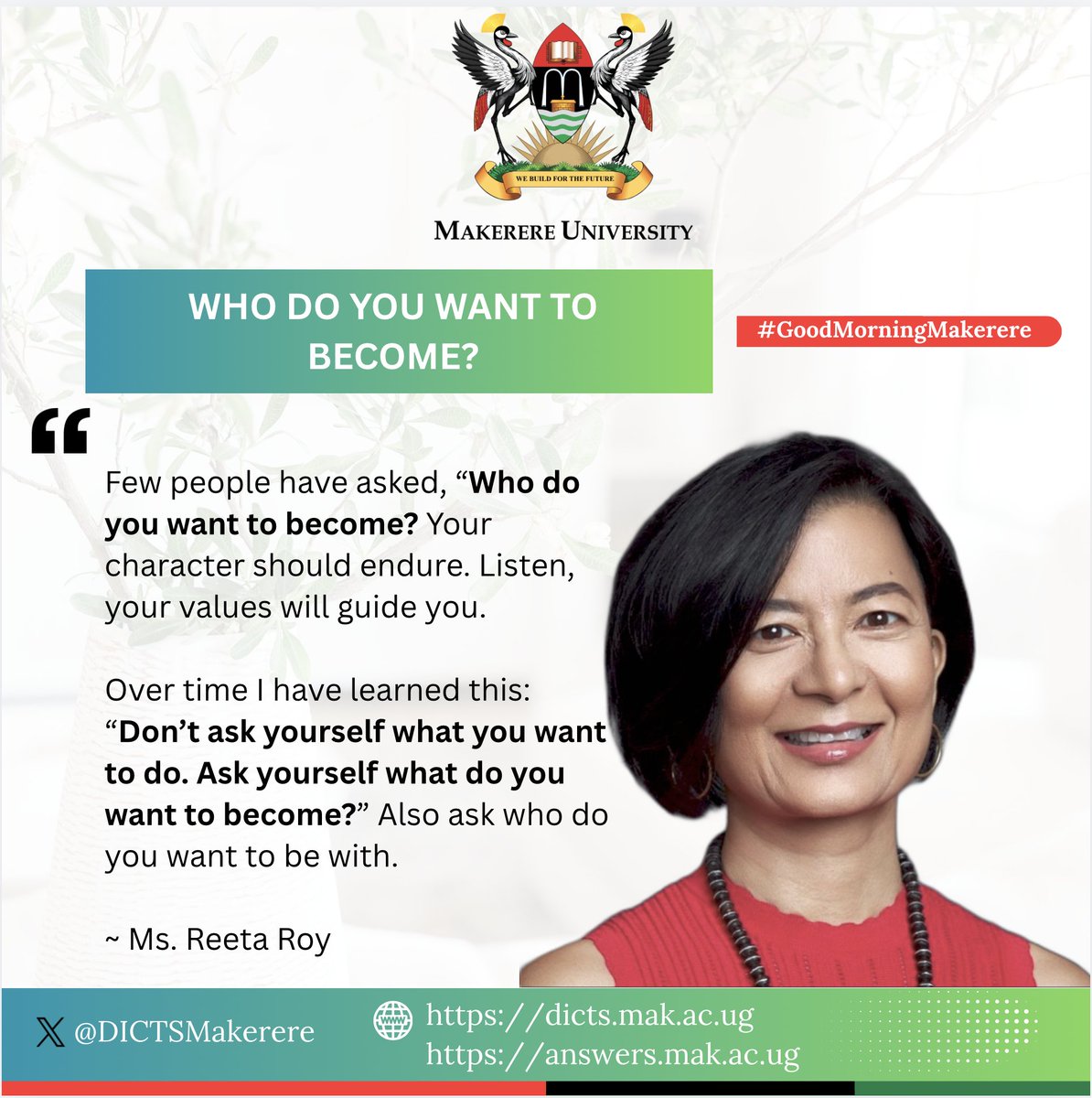 DICTSMakerere's tweet photo. It's a #Friday and we bring you a reminder from Ms. Reeta Roy inform of a question: 

"What do you want to become as you build for the future?"

Reeta says: "Don't ask yourself what you want to do. Ask yourself what do you want to become?" Also ask who do you want to be with. https://t.co/jxuGU2h5rp