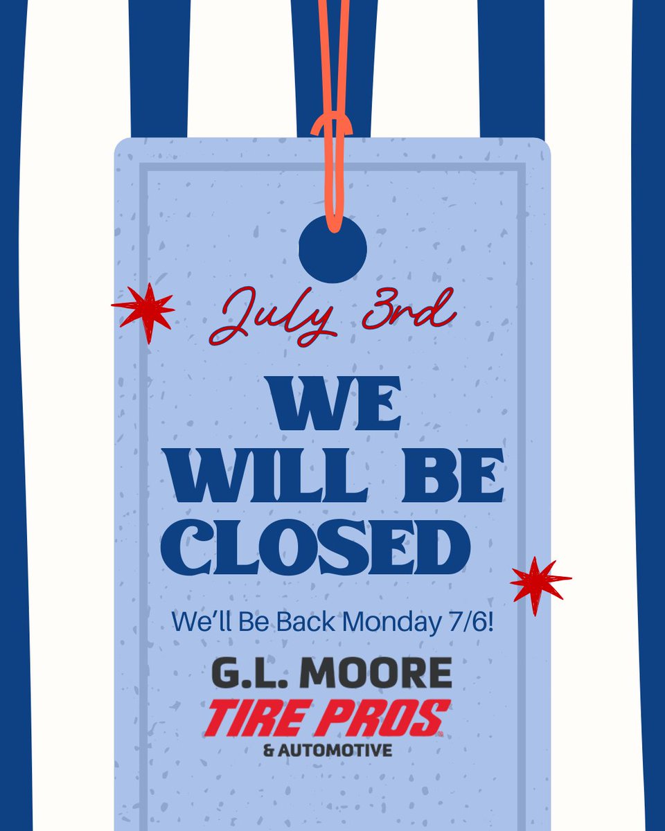 GLMooreTirePros's tweet photo. Heads up, GL Moore family! We will be closed tomorrow, Friday, July 3rd, in observance of Independence Day. We’ll be back open and ready to serve you on Monday. Have a safe and happy 4th! 🎆 https://t.co/KA58DwYheL