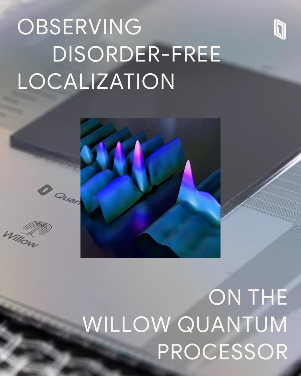 Promotional graphic with a background showing close-up details of a Willow microchip circuit. The graphic features a central square image of a 3D scientific visualization showing blue, purple, and green wave peaks. White text reads, "Observing disorder-free localization on the Willow quantum processor.”