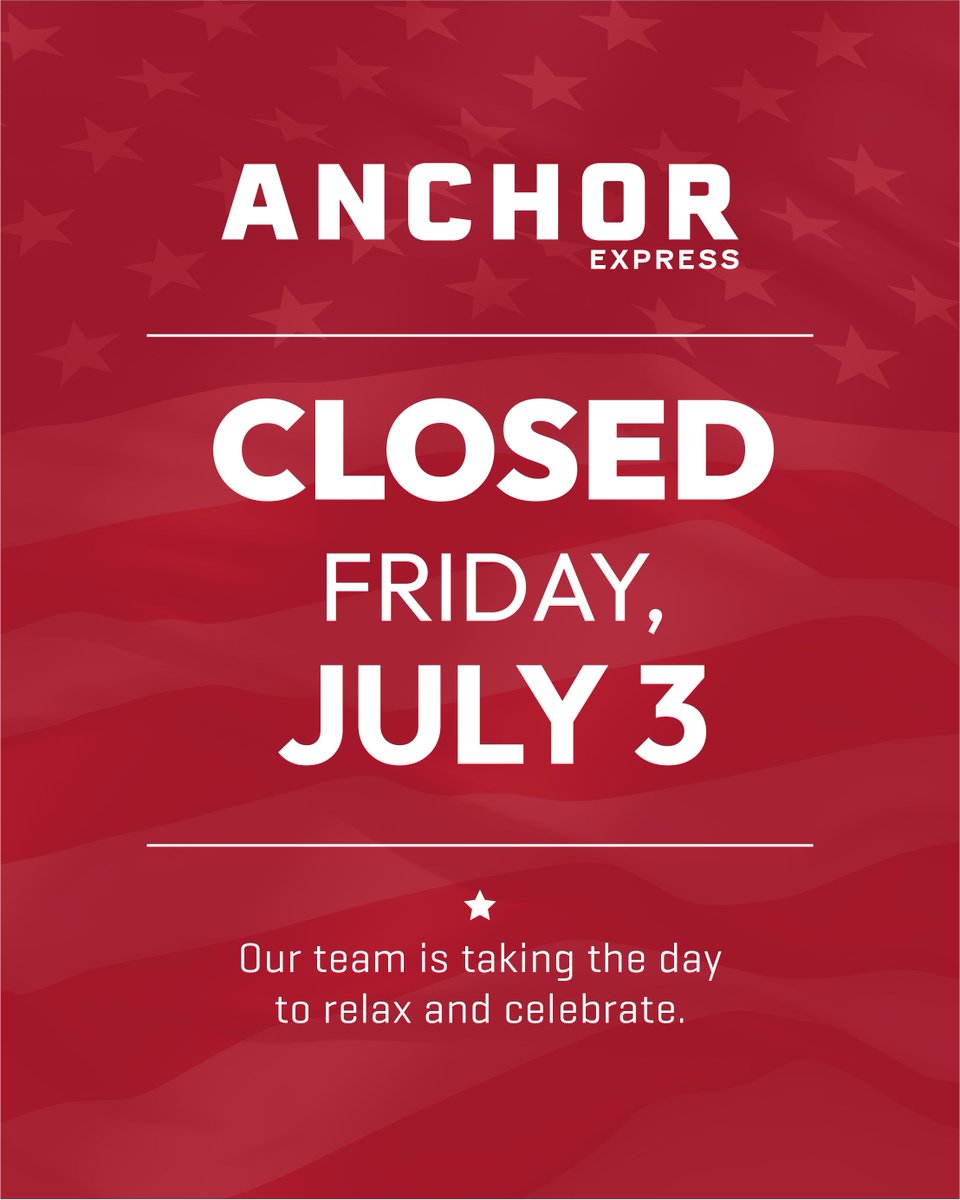 AnchorPXpress's tweet photo. Store Closure Update: Anchor Express will be closed Friday, July 3, so our team can enjoy the holiday with family and friends. We look forward to welcoming you back Monday. Have a safe and happy Fourth of July. #anchorexpress https://t.co/dXQ6JECWpd