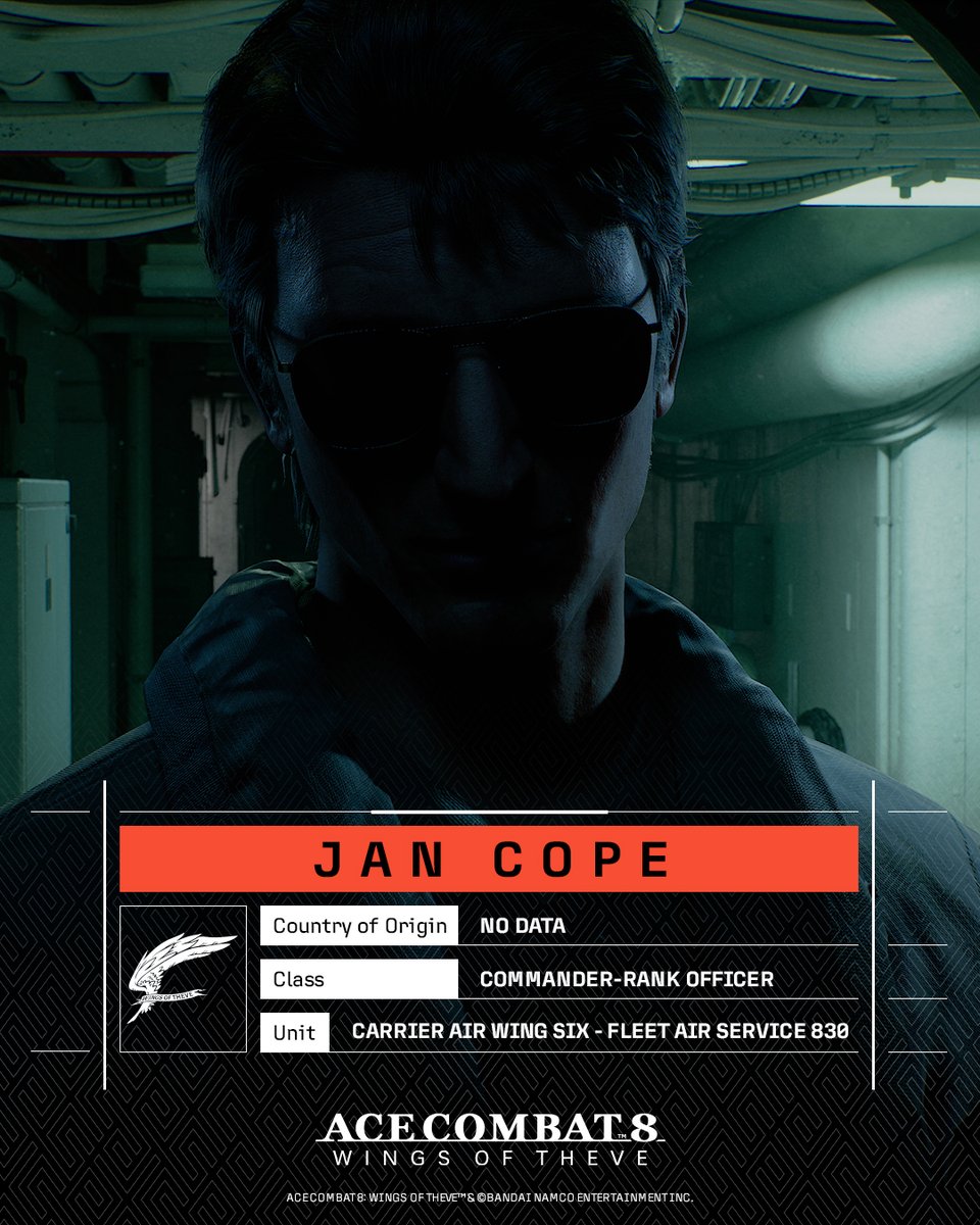 AceCombatGames's tweet photo. JAN COPE
Commander-rank officer and leader of Joker Flight. He was given the single sign "Wings of Theve"—a legendary ace, and a symbol of hope for the capital of FCU. However, that legend was not real.

Due to his exceptional piloting skills, especially his masterful evasive maneuvers, he was selected for the manufactured ace project.

In his downtime, he was known as an inveterate gambler. Although he sometimes failed to pay his debts, he remained well liked thanks to his sociable charm and charisma.