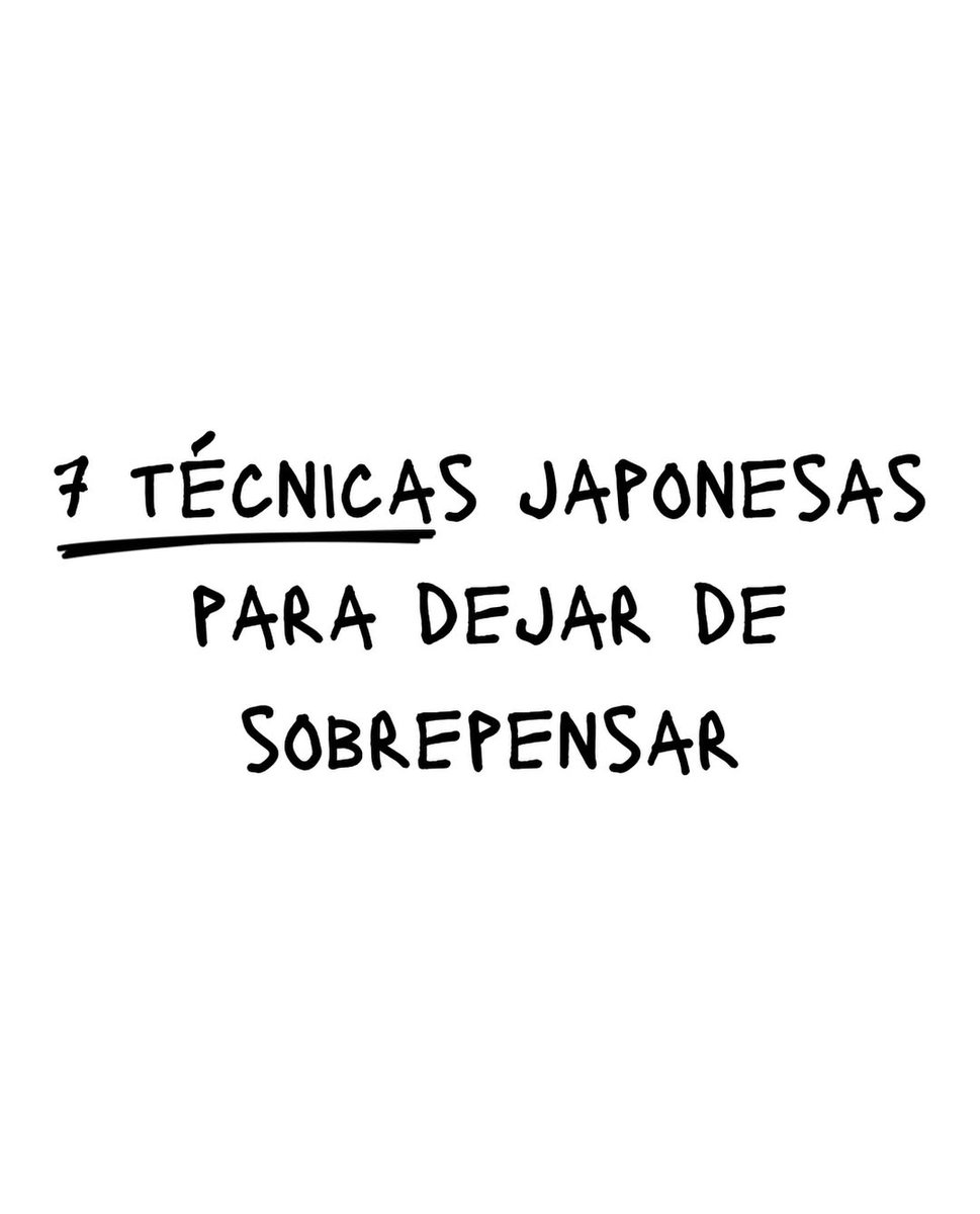 josedavidmillan's tweet photo. 7 Técnicas Japonesas para dejar de sobrepensar