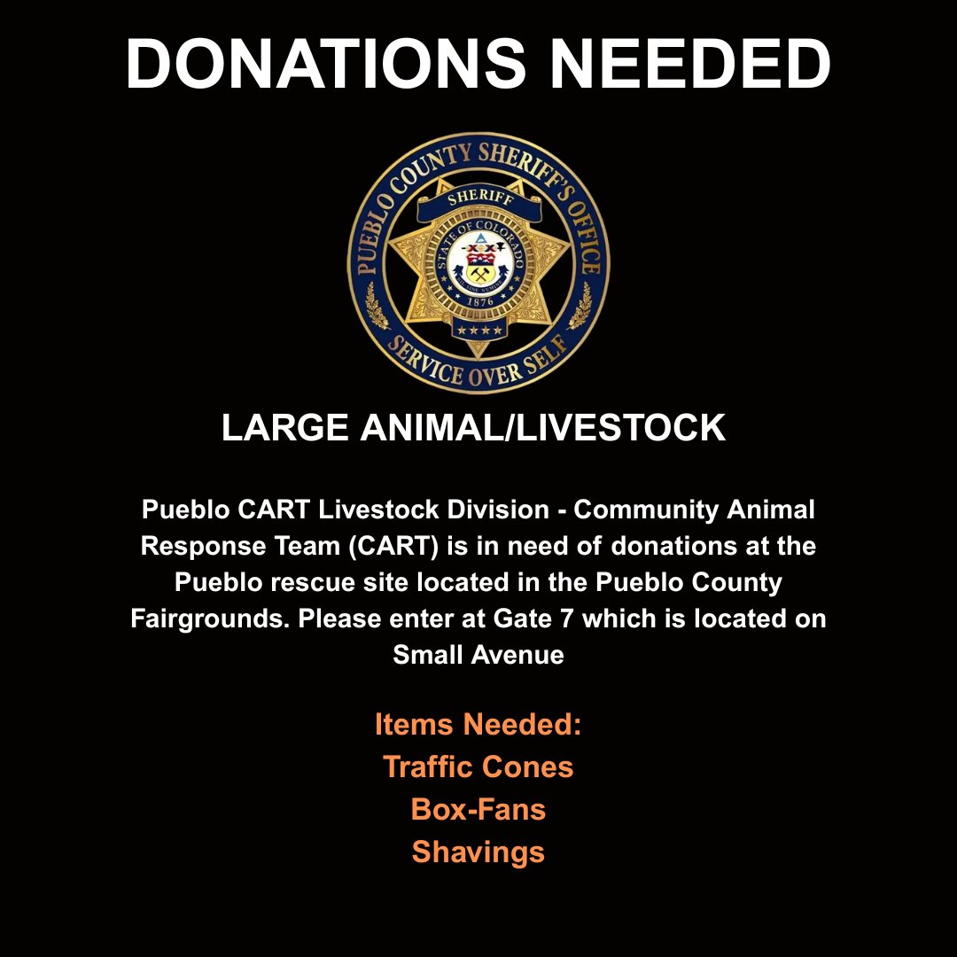 PuebloCountySO's tweet photo. LARGE ANIMAL/LIVESTOCK IN NEED OF DONATIONS

Community Animal Response Team (CART) is in need of donations at the Pueblo rescue site located in the Pueblo County Fairgrounds. Please enter at Gate 7 which is located on Small Avenue:

Items Needed:
Traffic Cones
Box-Fans
Shavings https://t.co/6rdKill15Y