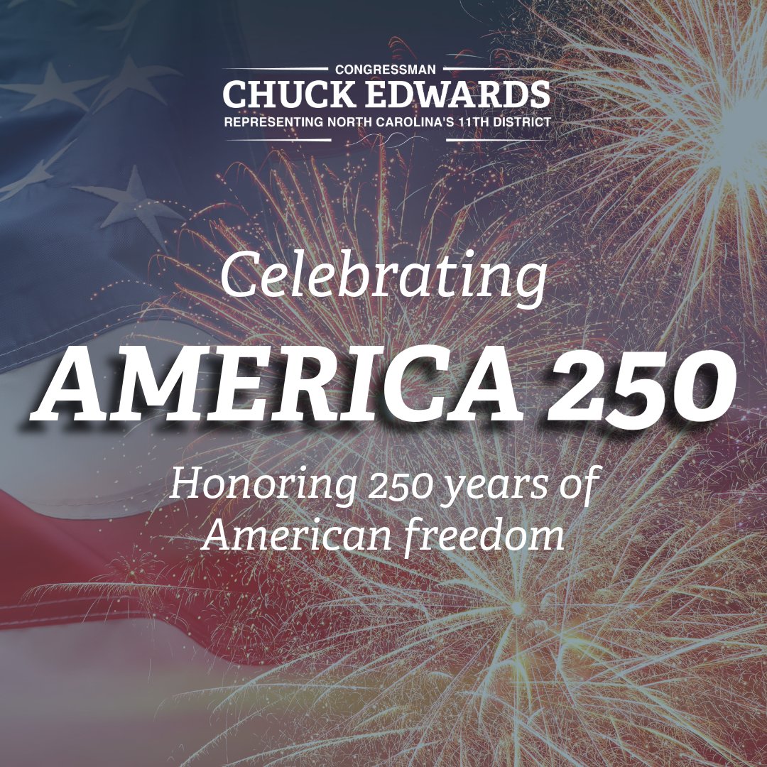RepChuckEdwards's tweet photo. As America celebrates 250 years of independence, we honor the courage of those who founded our nation and the generations of Americans who have defended our freedoms. Happy Independence Day to everyone across NC-11! 🇺🇸 https://t.co/pZt81YAChe