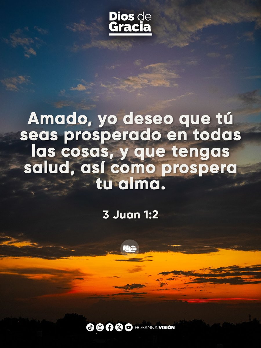 hosannavision's tweet photo. Amado, yo deseo que tú seas prosperado en todas las cosas, y que tengas salud, así como prospera tu alma https://t.co/8iiwhZ8Y2F