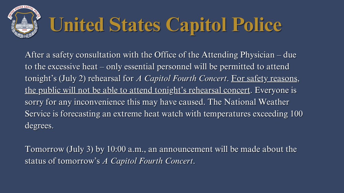 SpencerSays's tweet photo. Because of the extreme heat, Capitol Police say the public is not allowed to attend tonight's rehearsal for "A Capitol Fourth Concert." The concert is scheduled for Friday, July 3rd, and they plan to announce whether the heat will cancel the concert or if it's still on by tomorrow at 10am.