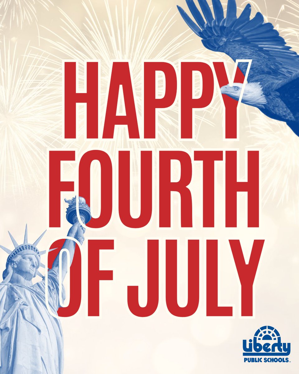LIBERTYSCHOOLS's tweet photo. Happy Fourth of July! We hope you are celebrating the 250th with lots of fun summer activities. Stay safe and enjoy the festive weekend! #LPSLeads https://t.co/kIBlKfUkrW