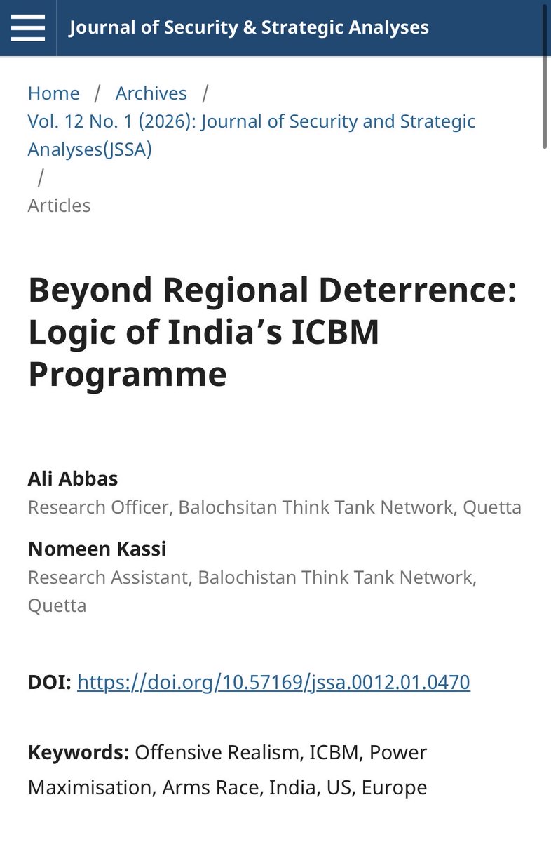 bttn_quetta's tweet photo. Beyond Regional Deterrence: Logic of India’s ICBM Programme”

Co-authored by Ali Abbas and Nomeen Kassi.

India’s nuclear doctrine is officially built on Credible Minimum Deterrence (CMD) - a small, survivable force calibrated to regional threats. Yet India is developing the Agni-V and Agni-VI, missiles with ranges that place Washington and European capitals within reach. Neither Pakistan nor China requires intercontinental range to deter.
So what explains the gap between declared doctrine and demonstrated capability?

This paper applies Mearsheimer’s offensive realism to argue that India’s ICBM trajectory is better explained by power-maximization and prestige-seeking than by any documented security requirement.

Key points:

🔹 India’s existing Agni-IV/V arsenal already covers all credible China and Pakistan contingencies — longer range adds no deterrence value against either.

🔹 India’s ICBM program has not appeared in a single US Intelligence Community Annual Threat Assessment in over 20 years — a notable blind spot given the scrutiny applied to Chinese, Russian, and North Korean programs.

🔹 MIRV integration (Mission Divyastra, 2024) compounds the arms-control implications, particularly for crisis stability.

🔹 The paper traces the doctrinal drift in CMD itself — from Perkovich’s “legitimizing framework” reading to Karnad’s “rhetorical cover” critique — to show how permissive the doctrine has become in practice.

🔹 The paper closes by examining what this trajectory could mean for US–India and India–Europe relations if left unaddressed by arms control mechanisms.

📖 Full paper: [https://t.co/u4P4fxH7op]

#NuclearDeterrence #SouthAsia #ICBM #StrategicStudies #ArmsControl #OffensiveRealism #IndoPacific #NuclearPolicy #JSSA
