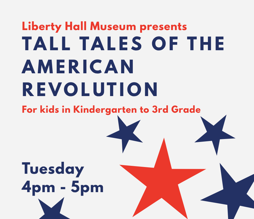 NBFPLNJ's tweet photo. Liberty Hall Museum presents Tall Tales of the American Revolution. Children in grades K-3 are invited to listen to tall tales that sprang up about the heroes of the American Revolution. Register: https://t.co/joXAe6BLg8 https://t.co/ASQhbigaWL