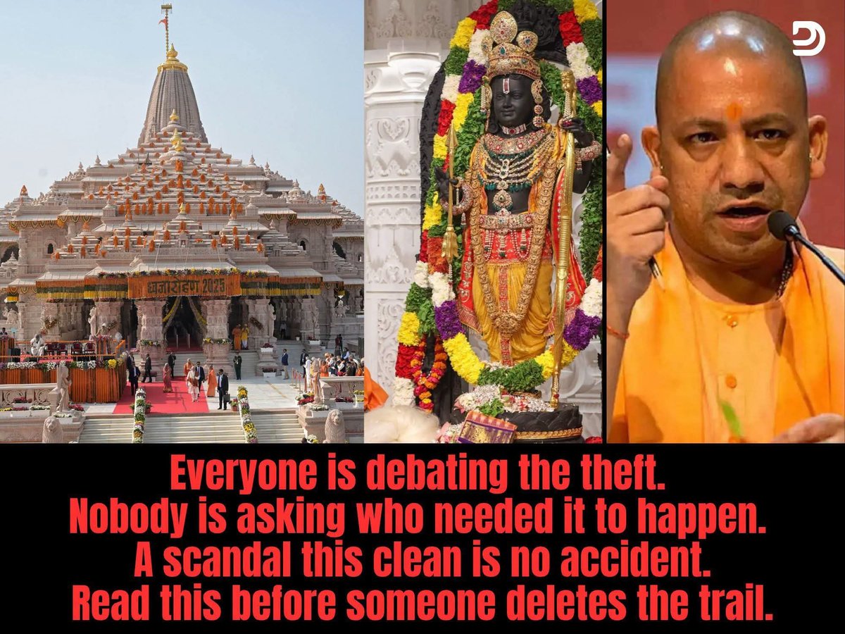 Mahaveer_VJ's tweet photo. Ayodhya was looted.
Not by thieves outside the gates.
By hands inside the sanctum.

Everyone is reporting the theft.
No one is reporting the timing.

June 5.
Champat Rai quietly informs police.
A search happens.
Cash recovered.
Silence maintained.

June 7.
A Samajwadi Party leader stands before cameras.
Breaks the story wide open.

Two days.
That gap is not noise.
That gap is the story.
And no one is talking about it.

Ask yourself why a Samajwadi leader broke this.
Not a devotee.
Not an auditor.
Not a temple administrator.
Not a whistleblower from inside.

Ask yourself how he knew within 48 hours of raid.

Someone fed him the file.
Someone wanted this public.
Fast.

This was never random looting.
The precision says otherwise.

Insiders placed.
Roles assigned.
Evidence erased on schedule.

I am not saying theft didn't happen.
It definitely happened.

But that story looks very simple.
The story is as if someone wanted the theft to happen.

Follow it further and two targets emerge from the smoke.

Target one.
Yogi Adityanath.

Ask who gains from him bleeding before 2027.
Not just Akhilesh.
Not just Rahul.

The real enemies of Yogi do not sit in opposition benches.
They sit closer.
Much closer.

You exactly know what I mean.

UP's 2024 Lok Sabha collapse was the pattern.
BJPs old leaders in UP feel sidelined.

Men inside his own house who do not want him as 2027 CM Candidate.

A scandal in his Ayodhya is not an accident.
It is a message to BJP HQ.
You need another CM candidate for 2027.

Target two.
Older.
Colder.

A wave was building across India before this theft.
State after state, voices rising.
Give the temples back.
Let Hindus run their own gods.

What if Government was planning a reform in temple administration before 2029?

RSS first raised it in 1959.
67 years and still waiting.

That wave just hit a wall.

Since 1947, one belief has never died.
Hindus cannot be trusted with their own temples.
That narrative was the major fuel for secular politics.
This scandal just gave that belief new oxygen.

Two birds.
One arrow.
Fired from inside the temple walls.

Who placed the moles.
Who timed the leak.

Who benefits when Yogi falls and the secular state tightens its grip on every temple in India.

Connect the dots yourself.

I have only shown you where they lie.

Courtesy: Deepessh Divaakaran