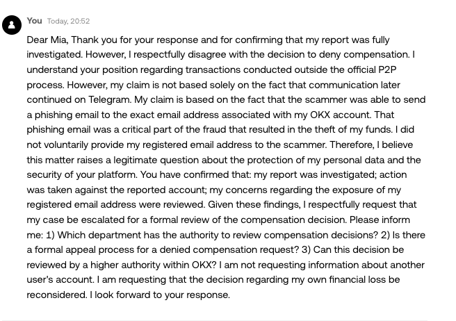 BeepOscar's tweet photo. 🚨 OKX says they investigated my case and took action against the reported merchant.

Great.

Then here's my question.

If you have already identified the responsible account and taken action against it...

Why is the victim expected to bear 100% of the financial loss?

If the reported merchant refuses to compensate the victim, why doesn't OKX consider recovering the loss from the responsible party instead?

Why should the victim pay for the scam while the person responsible keeps trading or keeps their assets under the platform's control?

I am not asking OKX to pay for someone else's actions.

I am asking #OKX to use every legitimate tool available to hold the responsible party accountable before telling the victim there is nothing they can do.

#OKX #OKXP2P #Crypto #CryptoScam #ScamAlert #CryptoSecurity #Web3 #CyberSecurity