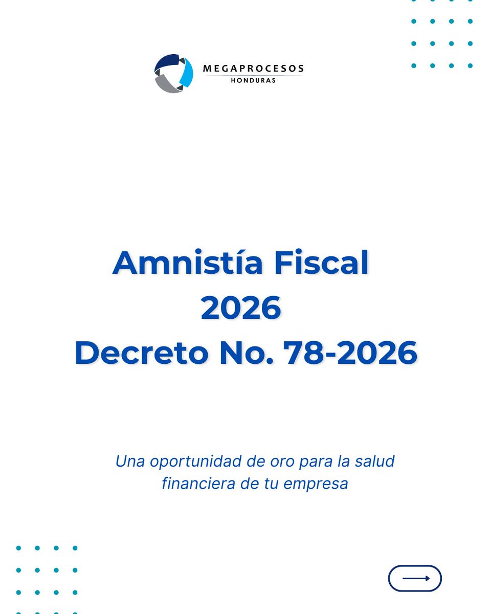 Megaprocesos's tweet photo. HN - 🇭🇳 ¿Obligaciones fiscales pendientes?

El nuevo Decreto No. 78-2026 abre una ventana de 4 meses para que los contribuyentes en Honduras accedan a la exoneración TOTAL de multas, intereses y recargos tanto a nivel nacional como municipal.

#Megaprocesos #Honduras #Amnistía https://t.co/YzV3rVmFDR