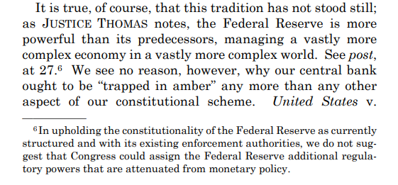 NickTimiraos's tweet photo. At Brookings last month, former Fed governor Dan Tarullo flagged a concern: even if the Supreme Court said the Fed was special because of monetary policy (in either the Cook and/or Slaughter cases), Slaughter's logic might still let a president reach a governor through the other hat they wear, on bank regulation.

The worry there is that the court might leave an opening, by striking down Humphrey's, to fire a governor for their regulatory conduct, since "for cause" might only apply to monetary policy. Again, the fear would be that a carve-out for monetary policy ≠ a carve-out for the Fed. (The remedy for this could be drastic: pull bank regulation out of the Fed altogether.)

Barrett hits on this in her dissent, noting how Slaughter and Cook are potentially contradictory—regulators are removable because they wield executive power, but Fed governors are not under the majority opinion in Cook. "Do all the Federal Reserve’s existing regulatory powers have the requisite connection to monetary policy? If not, are they grandfathered in?"

It didn't get much attention this week, but Roberts gestures at this in footnote 6. Upholding the Fed "as currently structured and with its existing enforcement authorities," he adds that this doesn't mean Congress could hand the Fed new regulatory powers "attenuated from monetary policy" and expect the same shelter.

The intriguing implication may be as follows: The court drew Tarullo's line for him at least conceptually by suggesting the monetary core is protected (with regulatory authority riding along only as far as it exists as of June 29, 2026). But how attenuated is too attenuated? Could Congress or a future Fed creating new regulatory authorities jeopardize this protection? Who decides when a Fed power has drifted far enough from monetary policy to lose the shelter?