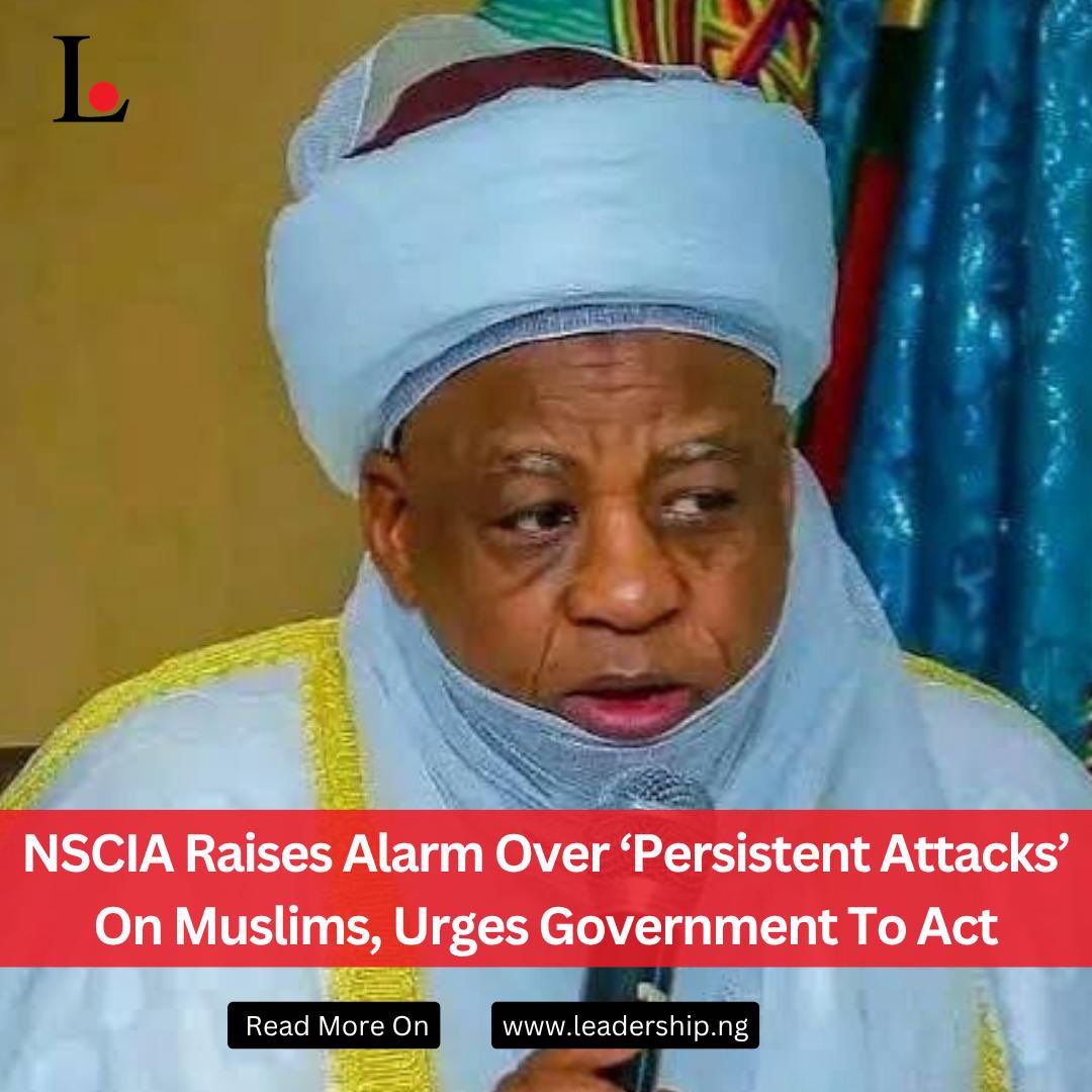 LeadershipNGA's tweet photo. The Nigerian Supreme Council for Islamic Affairs (NSCIA) has called on the Federal Government and security agencies to take urgent steps to halt what it described as persistent attacks, marginalisation and negative profiling of Islam and Muslims in Nigeria, warning that continued inaction could threaten national peace and stability.

Read more: https://t.co/U84UoZDAHJ